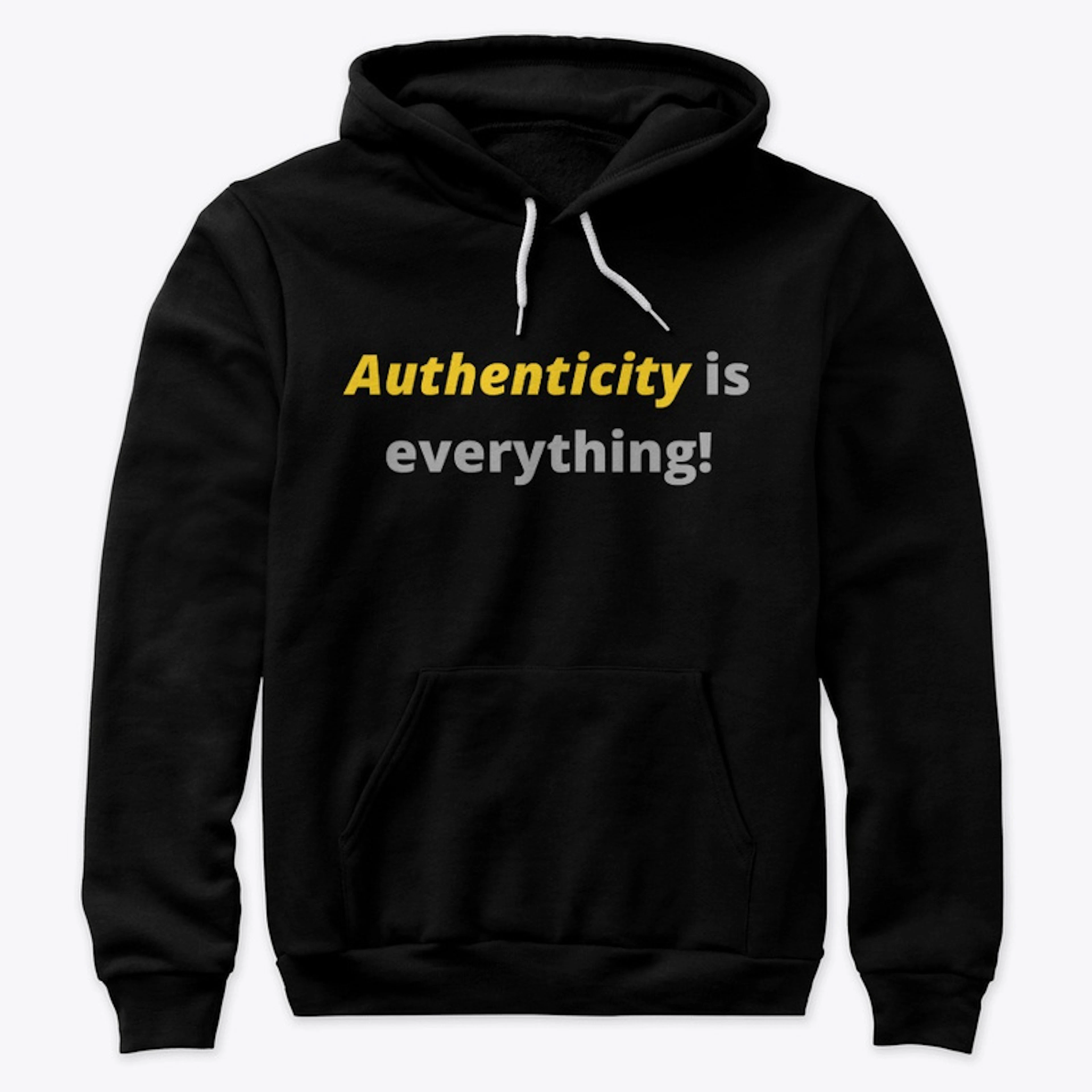 Authenticity is everything!