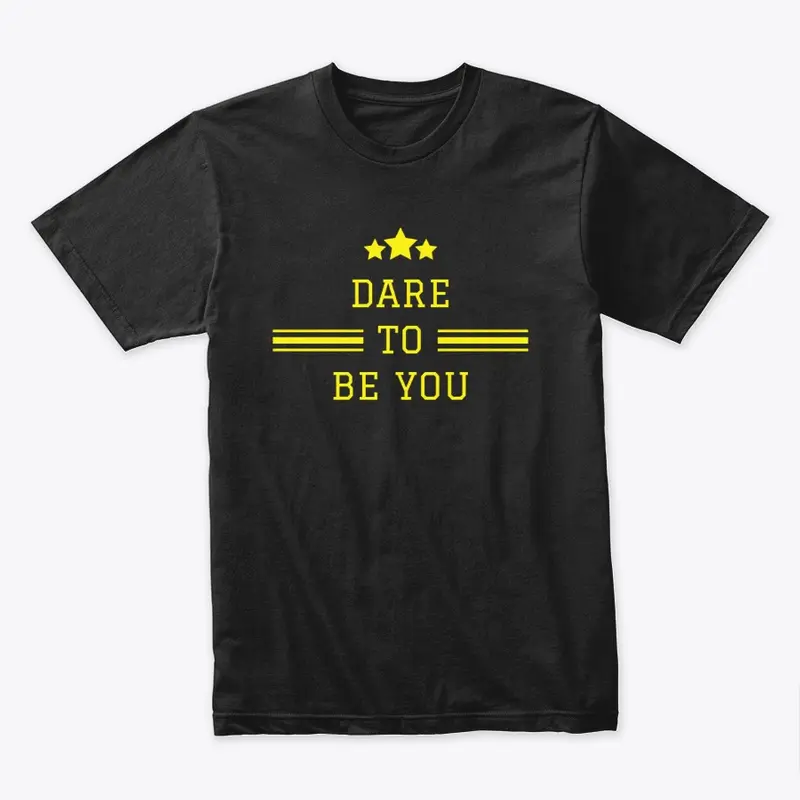 Dare To Be YOU