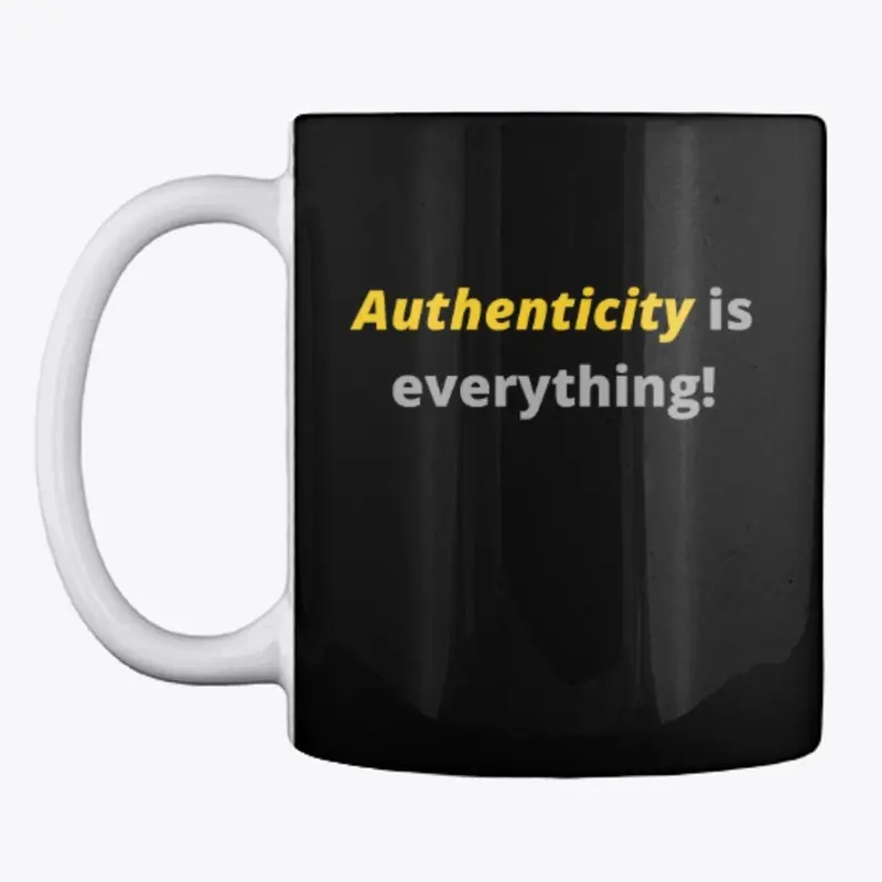 Authenticity is everything!